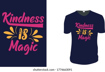 Inspirational quotes typography t shirt, Vector illustration with hand-drawn lettering."Kindness Is Magic" Typography Vector graphic for t shirt. Vector graphic, typographic poster or t shirt.