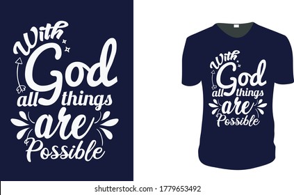Inspirational quotes typography t shirt, Vector illustration with hand-drawn lettering. "With God all things are Possible" Typography Vector graphic for t shirt. Vector graphic, typographic. 