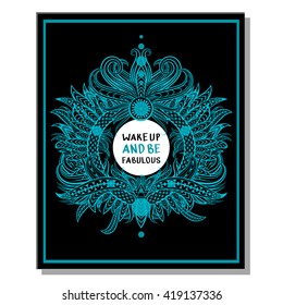 Inspirational quotes, vector illustration. Wake up and be fabulous. Inspirational quote on black background.