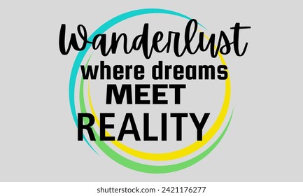 Inspirational quotes vector wanderlust where dreams meet reality
