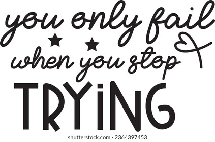 
Inspirational Quotes,Motivational design, Trendy, Positive quotes, t-shirt design
