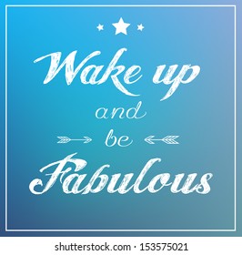 Inspirational retro blue board with inscription "Wake up and be fabulous" vector