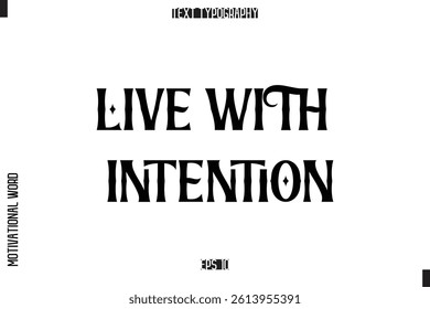 Inspirational Saying Cursive Modern Calligraphy Text For Prints Live with Intention