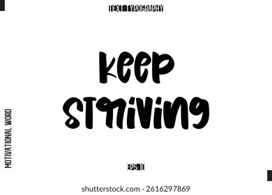 Inspirational Saying Cursive Modern Calligraphy Text For Prints Keep Striving