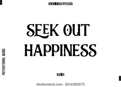 Inspirational Saying Cursive Modern Calligraphy Text For Prints Seek Out Happiness