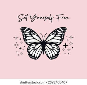 Inspirational set yourself free slogan with butterfly and stars, vector illustration for fashion, fabric, cover, wallpaper designs