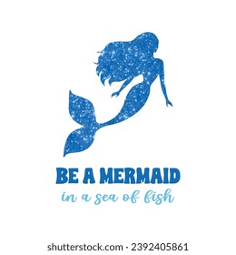 Inspirational slogan with blue glitter mermaid illustration, vector for fashion, fabric, cover, sticker, wall art designs