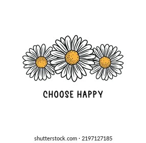 Inspirational Slogan with Daisy Flower, Vector Design for Fashion and Poster Prints, Floral Design, Sticker, Wall Art, Phone Case, Chamomile