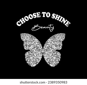 Inspirational slogan with silver glitter butterfly ornament, vector illustration for fashion, fabric, designs, ornamental design