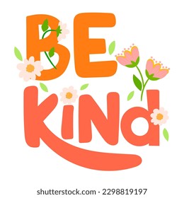 Inspirational slogan text. Be kind.