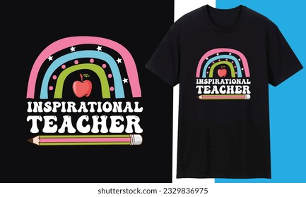 Inspirational Teacher Creative Typography Trendy Printable T shirt Design