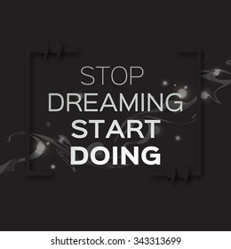 Inspirational text bubble quote. "Stop dreaming start doing". Citation text box. Motivation Quote with polygonal background