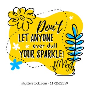 Inspirational text wish. Vector illustration with motivational inscription in dotted line frame with line art flower on yellow background. Hand drawn design for print, apparel, t-shirt, poster, card