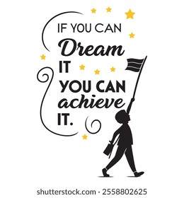 Inspirational T-Shirt - 'If You Can Dream It, You Can Achieve It' Design