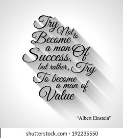 Inspirational Typo Text with Retro Style and shadows. "Try not to become a man of success, but rather, try to become a man of Value "