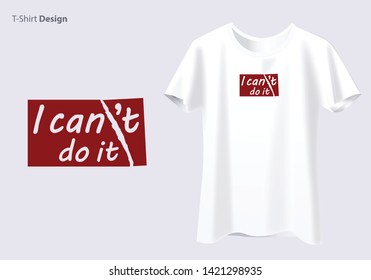 Inspirational Typographic Quote - I Can Do It Tshirt. - Vector - Vector