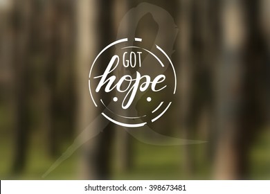 Inspirational Typographic Quote - Got hope. Vector illustration.