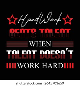 Inspirational Typography Art Hard Work Over Talent Quote