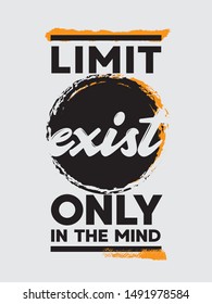 Inspirational Typography Creative Motivation Quote Poster Design. For Tote Bag or T-Shirt Design. Limit Exist Only in The Mind