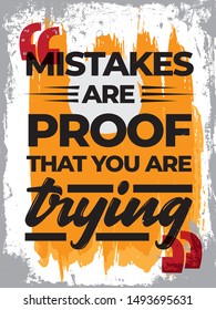 Inspirational Typography Creative Motivational Quote Poster Design. For Tote Bag or T-Shirt Design. Mistakes are proof that you are trying.