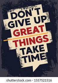 Inspirational Typography Creative Motivational Quote Poster Design. Grunge Background Quote For Tote Bag or T-Shirt Design. Don't give up.