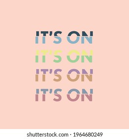 Inspirational Typography Creative Motivational Quote Poster Design. minimalist rainbow Background Quote For Tote Bag or T-Shirt Design. its on quotes
