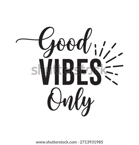 Inspirational typography design featuring quote good vibes only promoting positive message with stylish lettering. Optimistic lifestyle illustration.