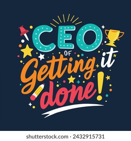 Inspirational typography design with the phrase 'CEO of Getting It Done' surrounded by motivational doodles.