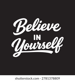 Inspirational typography with a positive message promoting self-confidence for personal development or business branding projects.