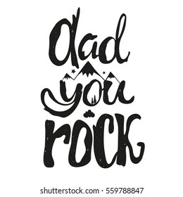 Inspirational typography poster with clouds, stars, pine tree and mountains. Vector illustration with lettering quote - Dad you Rock. Funny and trendy vintage print design 