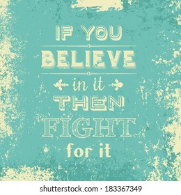 Inspirational typography quote on a grunge background