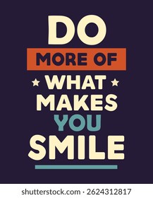 Inspirational Typography Quote Vector – Do More of What Makes You Smile Design