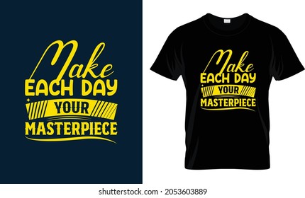 Inspirational  typography quotes design says make each day your masterpiece