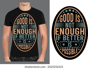 Inspirational Typography T shirt design vector .
