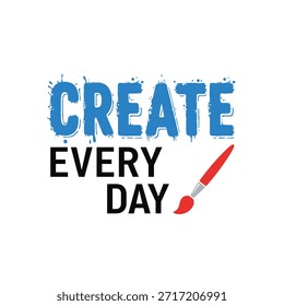 Inspirational typography t-shirt design featuring the phrase 'Create Every Day' with a paintbrush illustration, perfect for apparel design and print-on-demand services.