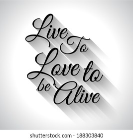 Inspirational Typo:"Live to Love to alive" , with Vintage Cursive style and blend made shadows so ready to copy and paste on every surface