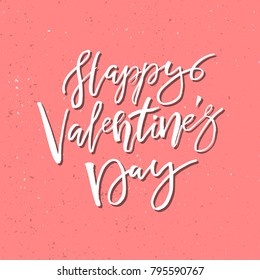 Inspirational Valentines day romantic handwritten quote. Good for greetings, posters, t-shirt, prints, cards, banners.  Vector Lettering. Typographic element for your design