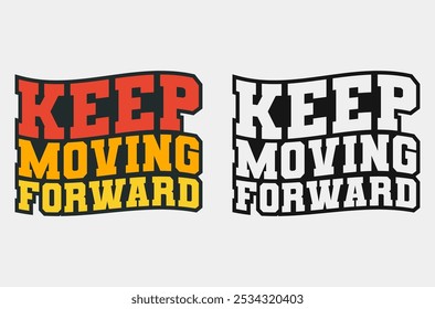 Inspirational Vector Design Keep Moving Forward for Overcoming Obstacles