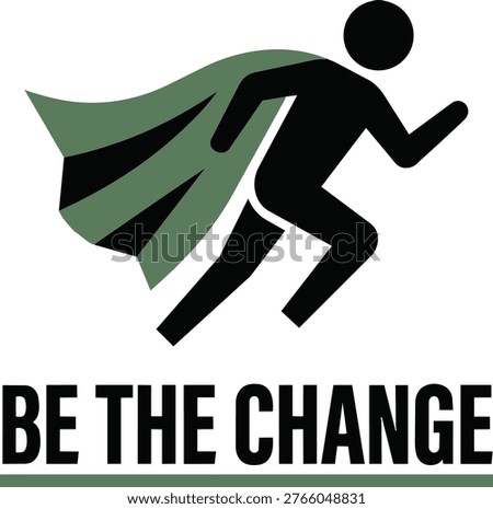 Inspirational vector illustration of person with superhero cape running forward representing be the change and personal development leadership concept