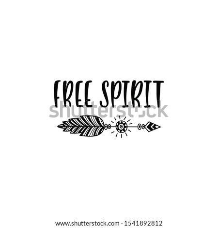 Inspirational vector lettering phrase: Free spirit. Hand drawn kid poster with arrow. Typography inspirational in scandinavian style. Illustration isolated on white background.