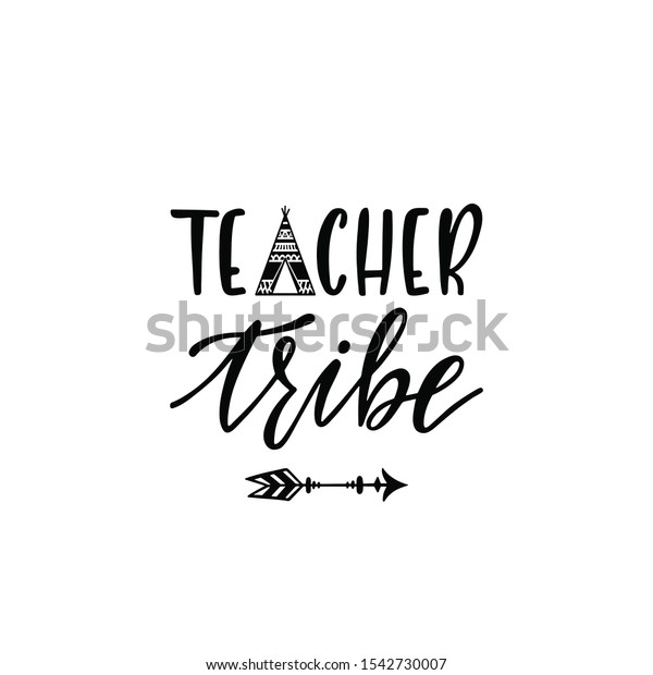 Inspirational Vector Lettering Phrase Teacher Tribe Stock Vector ...