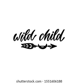 Inspirational vector lettering phrase: Wild child. Hand drawn kid poster with arrow. Typography romantic quote in scandinavian style. Illustration isolated on white background.
