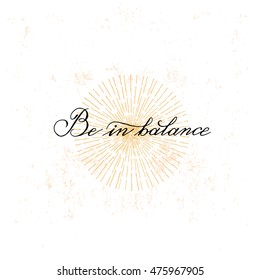 Inspirational vector typography "Be in balance".