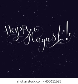 Inspirational vector typography "Happy august"