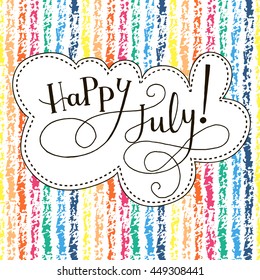 Inspirational vector typography "Happy july"