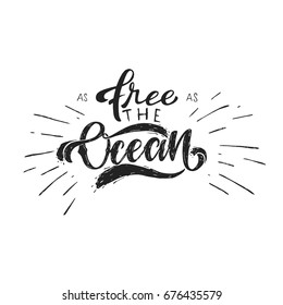 Inspirational Vintage Summer Fashion Apparel Quote - As Free As The Ocean