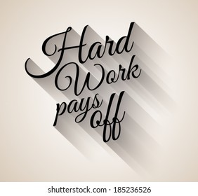 Inspirational Vintage Typo: Hard Work Pays Off with transparent shadows.