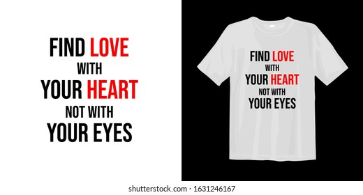 Inspirational words about love. typography lettering t-shirt quote design and apparel. Quotes about life, wisdom, romantic, success, motivation, and inspiration.