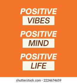 Inspirational words - Positive vibes, Positive mind, Positive life. Vector poster