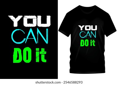 Inspirational "You Can Do It" Typography T-Shirt Designs in Vibrant Colors for Motivational Wear